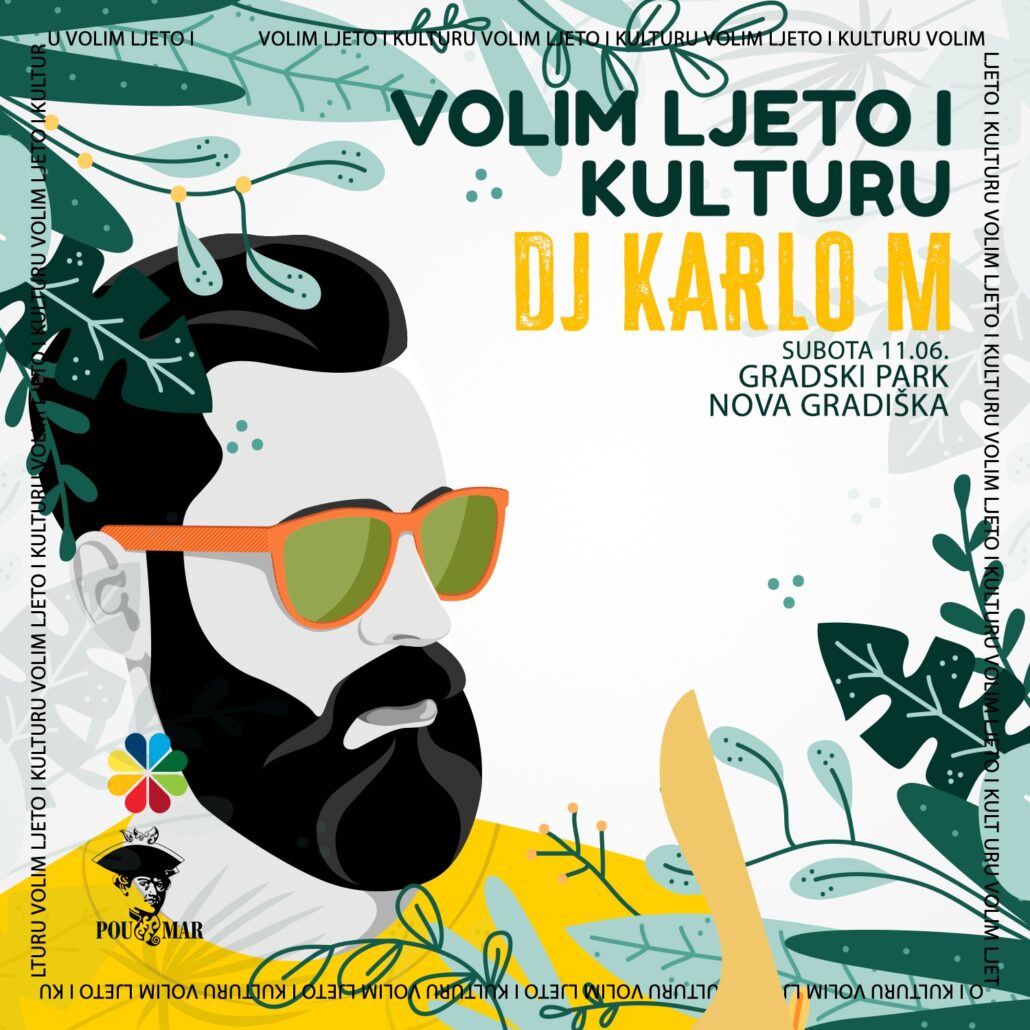VOLIM LJETO I KULTURU – DJ KARLO M