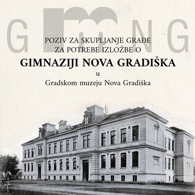 POZIV ZA PRIKUPLJANJE GRAĐE ZA IZLOŽBU O GIMNAZIJI NOVA GRADIŠKA