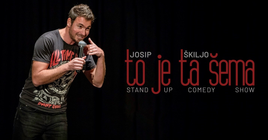 STAND UP – JOSIP ŠKILJO – TO JE TA ŠEMA
